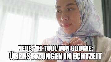 uebersetzungen in echtzeit neues ki tool von google | Übersetzungen in Echtzeit: Neues KI-Tool von Google |