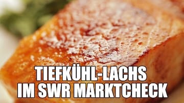 swr marktcheck wie gut ist lachs aus der tiefkuehlung | SWR Marktcheck: Wie gut ist Lachs aus der Tiefkühlung |